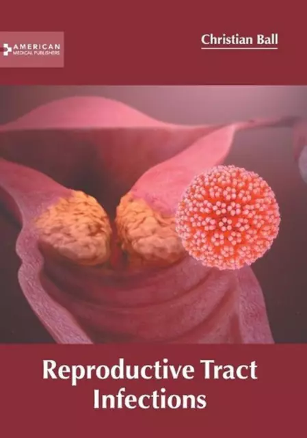 Reproductive Tract Infections by Christian Ball (English) Hardcover Book