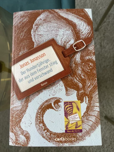 Der Hundertjährige, der aus dem Fenster stieg und verschwand von Jonas Jonasson