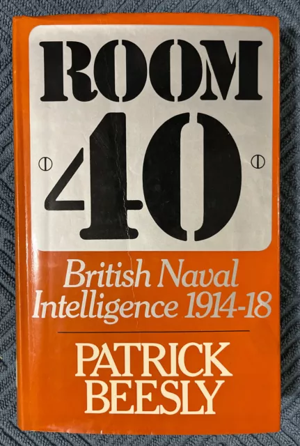 Room 40 British Naval Intelligence 1914-18 The Royal Navy WW1  by Patrick Beesly