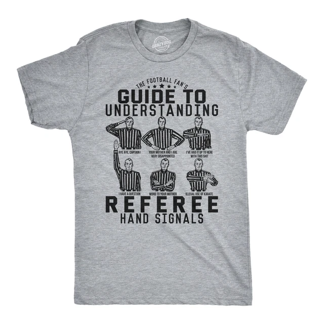 Mens Guide To Understanding Referee Hand Signals Tshirt Funny Football Tee