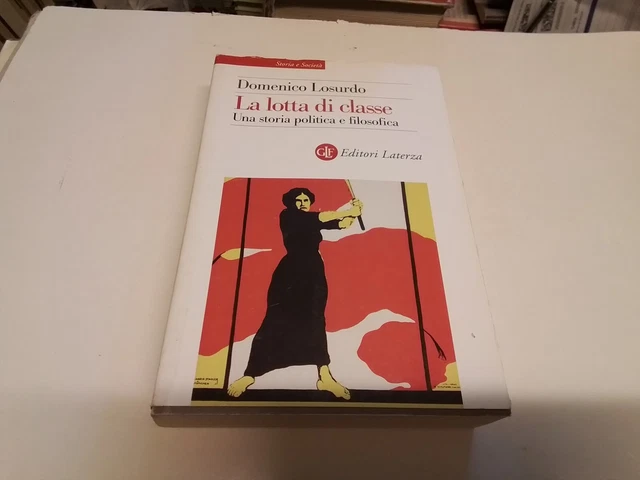 La lotta di classe. Una storia politica e filosofica - Losurdo Domenico, 2d24 La lotta di classe. Una storia politica e filosofica - Losurdo Domenico, 2d24