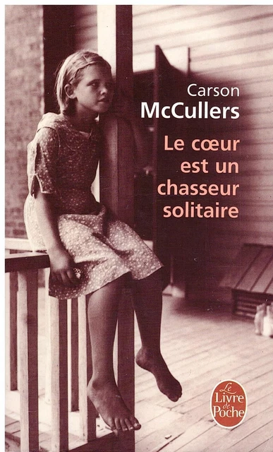 Le coeur est un chasseur solitaire Carson McCullers - Livre de Poche 2010 [BE]