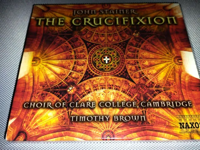 John Stainer The Crucifixion.  Choir Of Clare College. A Naxos Cd