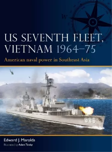 Edward J. Marolda US Seventh Fleet, Vietnam 1964–75 (Paperback) Fleet
