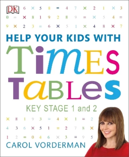 CAROL VORDERMAN HELP Your Kids with Times Tables, Ages 5-11 (Key Stage ...