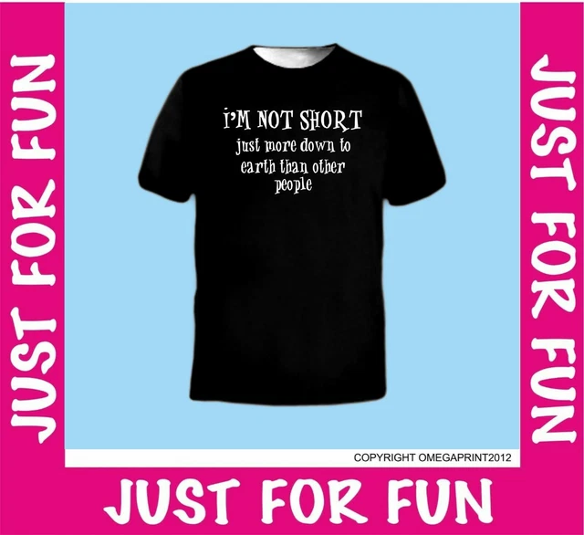 T-shirt divertenti da uomo novità t-shirt scherzo t-shirt non sono corta