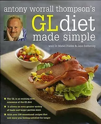 Antony Worrall Thompsons GL Diet Made Simple, Antony Worrall Thompson & Mabel Bl