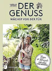 Der Genuss wächst vor der Tür: Tipps und Rezepte fü... | Buch | Zustand sehr gut