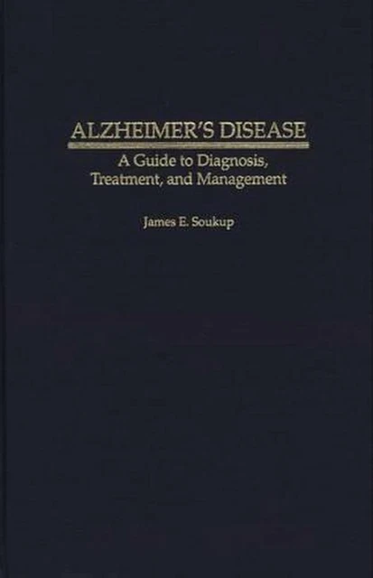 MALADIE D'ALZHEIMER : Guide de diagnostic, de traitement et de gestion ...