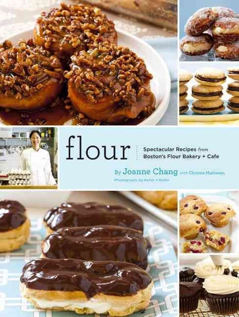 Flour: Spectacular Recipes from Boston's Flour Bakery + Caf? by Joanne Chang (En