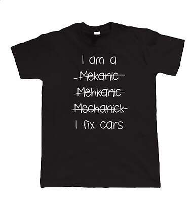 I Am A Mechanic, Mens Funny Car T Shirt - Garage Gift for Dad Him