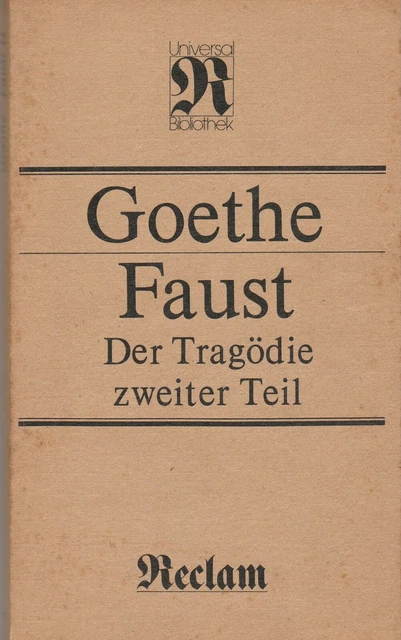 GOETHE FAUST. Der Tragödie zweiter Teil (Reclam Universal Bibliothek