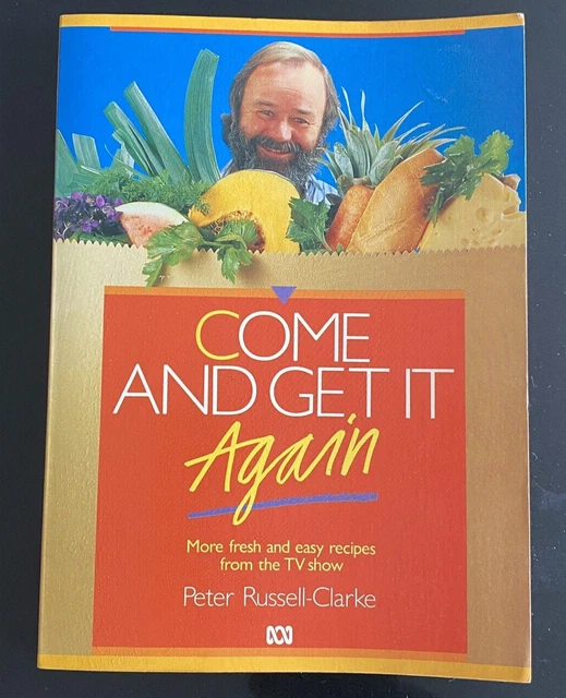 Come and Get It Again Peter Russell-Clark Cookbook Recipes 1987 Vintage ABC TV