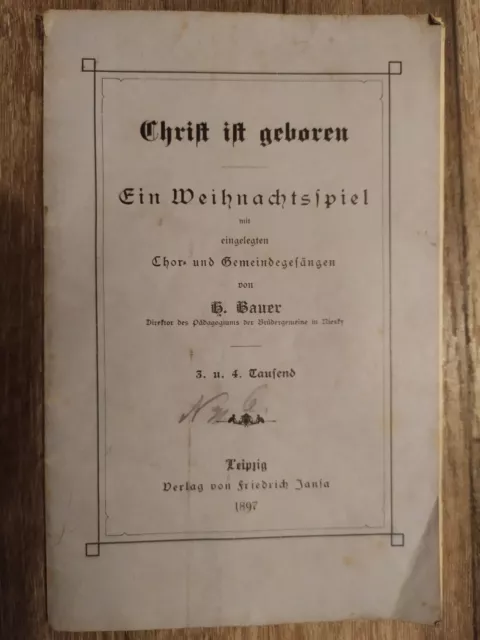 Christ ist geboren Ein Weihnachtsspiel H. Bauer, 1897 Leipzig