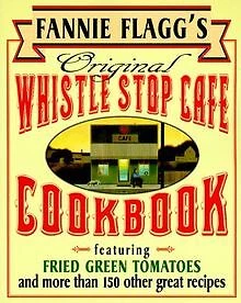 Fannie Flagg's Original Whistle Stop Cafe Cookbook: Feat... | Buch | Zustand gut