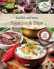 100 Rezepte Deluxe - Saucen und Dips | Buch | Zustand sehr gut