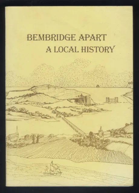 BEMBRIDGE APART A LOCAL HISTORY by  FRANKLIN, LIGHT & WOODFORD