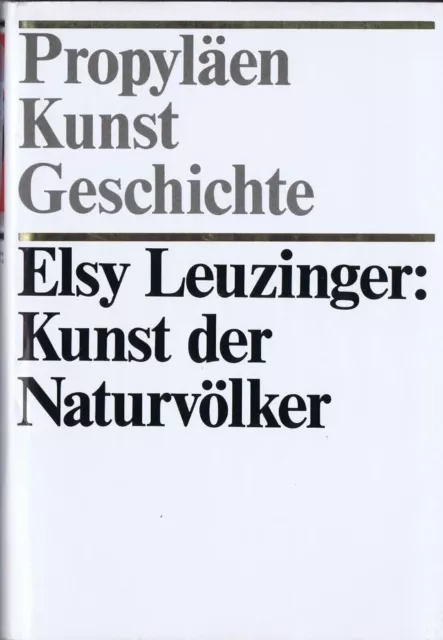 Propyläen Kunst Geschichte  Band 22  Kunst der Naturvölker von Elsy Leuzinger. M