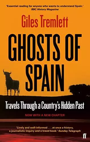 Ghosts of Spain: Travels Through a Country's Hidden Past by Giles Tremlett Book