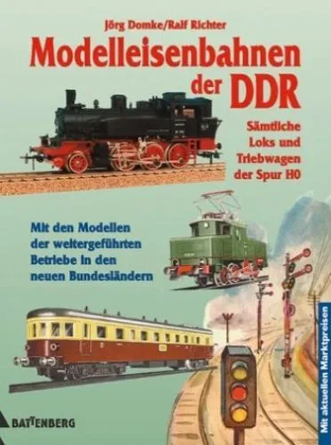 Modelleisenbahnen der DDR. Sämtliche Loks und Triebwagen der Spur HO -mit den Mo