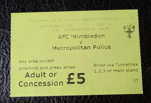 Ticket Stub 28/2/12 AFC Wimbledon V Metropolitan Police London Senior Cup 2012