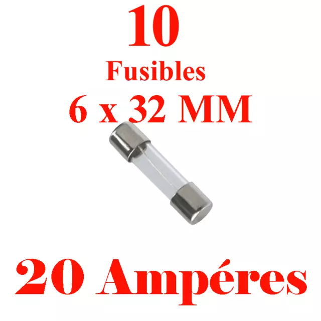 10 Fusibles en Verre 6 x 32 mm Puissance 20 Ampéres