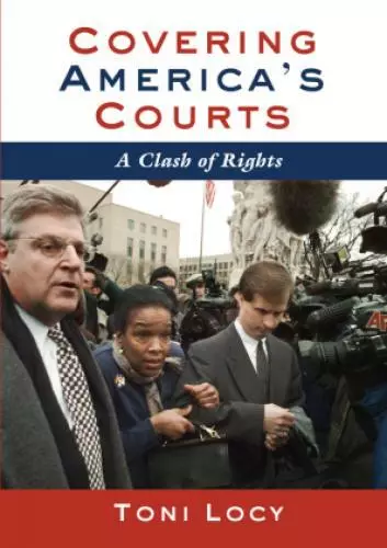 Covering America's Courts A Clash of Rights 5397