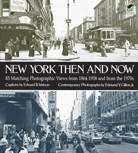 NEW YORK THEN And Now 83 Matching Photographic Views From 1864 1938 NEW YORK THEN And Now 83 Matching Photographic Views From 1864 1938