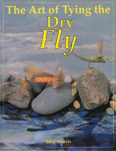 THE ART OF TYING THE DRY FLY By Skip Morris - Hardcover **Mint Condition**