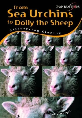 From Sea Urchins to Dolly the Sheep: Discovering Cloning (Chain