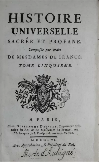 HISTOIRE UNIVERSELLE SACREE ET PROFANE Mesdames de France 1756 Merle d'Aubigné