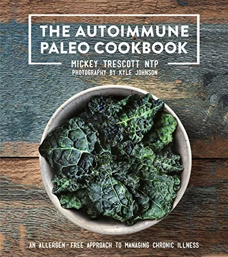 The Autoimmune Paleo Cookbook: An Allergen-Free Approach ... by Trescott, Mickey