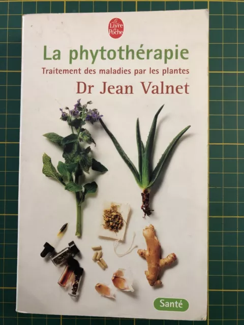 Phytotherapie ; Traitement Des Maladies Par Les Plantes - Jean Valnet