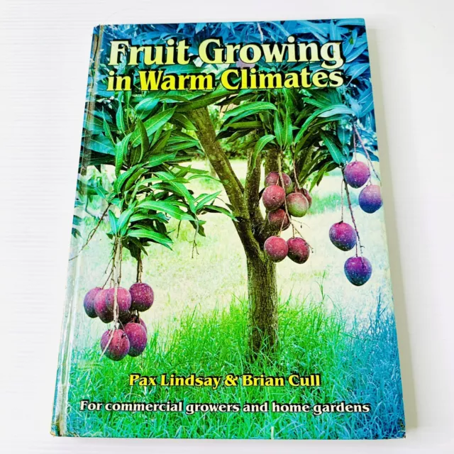 Fruit Growing In Warm Climates Pax Lindsay Brian Cull 1986 Hardcover Gardening