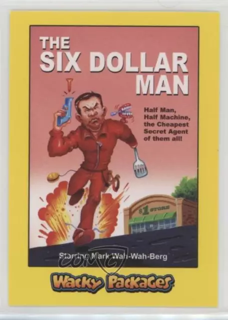 2018 Topps Wacky Packages Go to Movies Yellow The Six Dollar Man #9 0c4