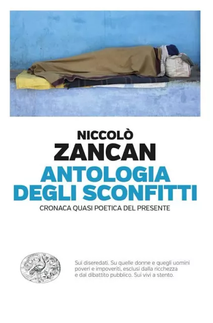 Antologia Degli Sconfitti. Cronaca Quasi Poetica Del Presente  - Zancan Niccolo'