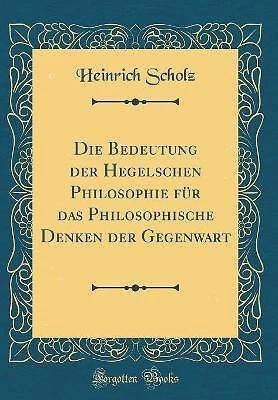 Die Bedeutung der Hegelschen Philosophie fr das Ph