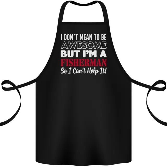 I Dont Mean to Be Im a Fisherman Fishing Cotton Apron 100% Organic