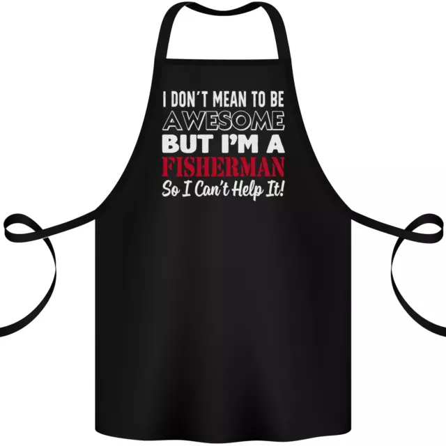 I Dont Mean to Be Im a Fisherman Fishing Cotton Apron 100% Organic