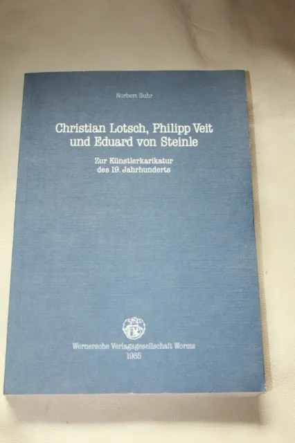 Norbert Suhr: Christian Lotsch, Philipp Veit und Eduard von Steinle