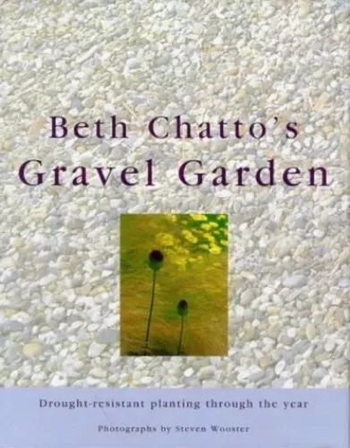 Beth Chatto's Gravel Garden by Chatto, Beth Hardback Book The Cheap Fast Free