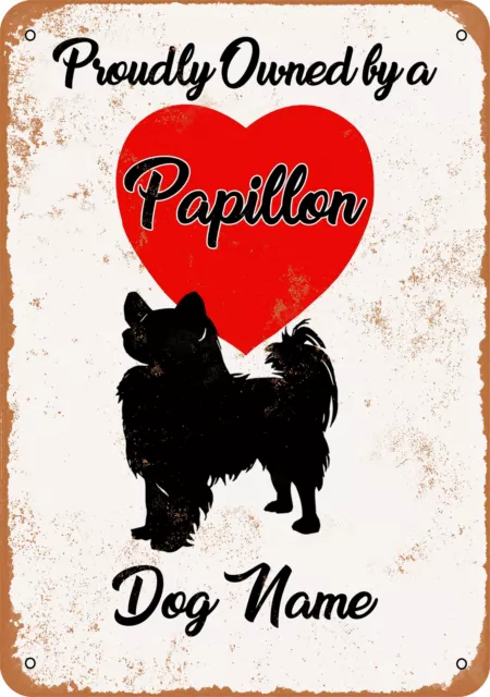 Metal Sign - CUSTOM DOG NAME - Papillon - Vintage Look