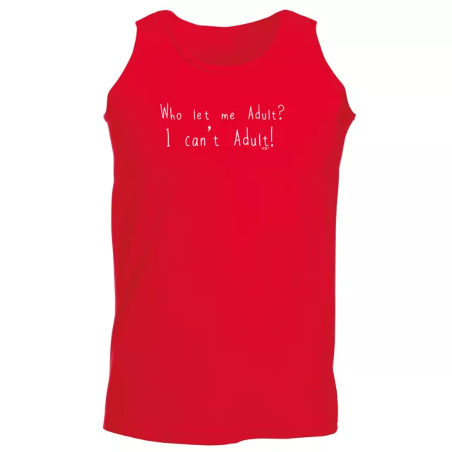 Who Let Me Adult Funny Gift Novelty Tank Top Vest Singlet Gifts