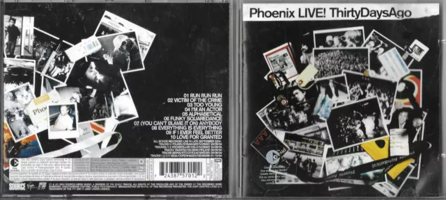 CD 10 TITRES PHOENIX LIVE THIRTY DAYS AGO DE 2004  Source ‎– 724387570122