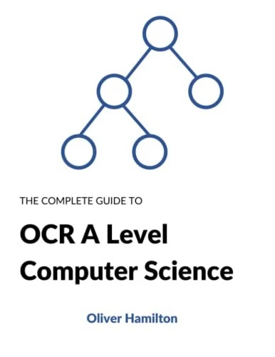 THE COMPLETE GUIDE to OCR A Level Computer Science - Hamilton, Oliver £ ...