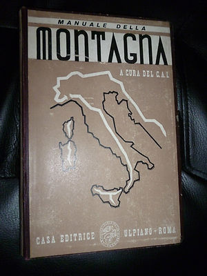 MANUALE DELLA MONTAGNA a cura del C.A.I ULPIANO  ROMA 1939 