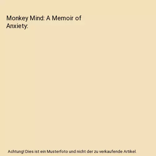 Monkey Mind: A Memoir of Anxiety, Daniel Smith