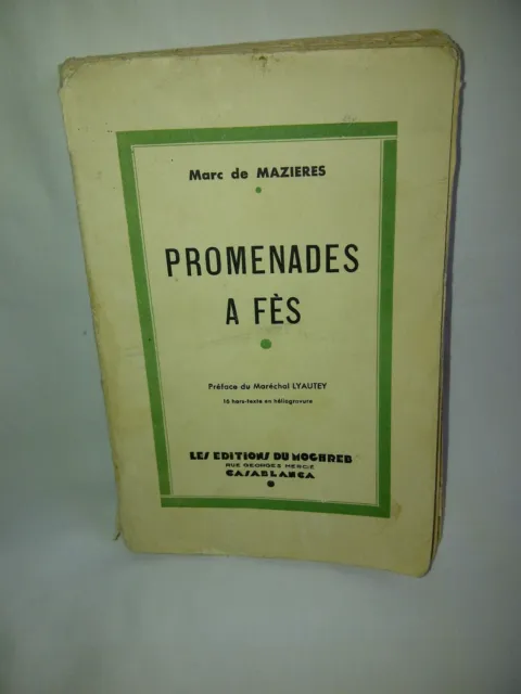 Marc de MAZIERES Promenades à Fès Préface Lyautey Les éditions du MOGHREB 1934