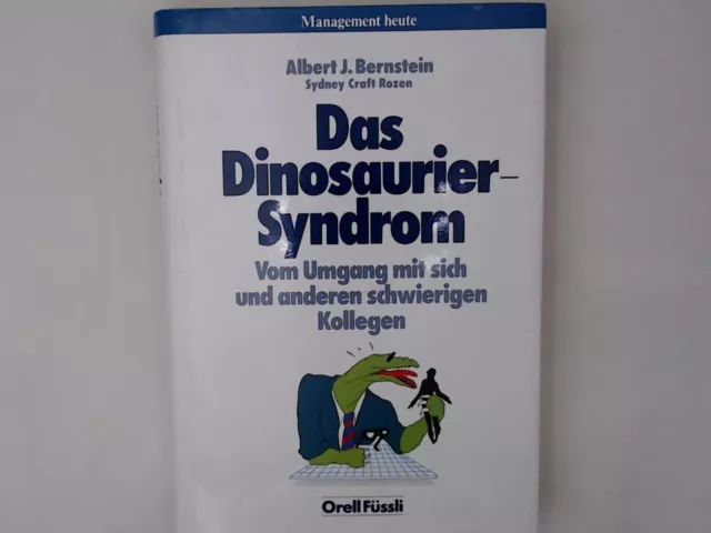 Das Dinosaurier-Syndrom: Vom Umgang mit sich und anderen schwierigen Kollegen (M