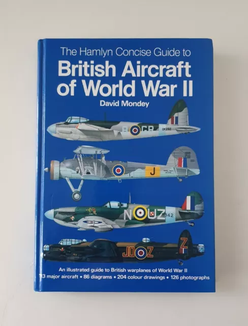 The Hamlyn Concise Guide to British Aircraft of World War II by David Monday.